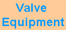 Valve 
Equipment